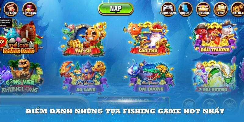 Điểm danh những tựa fishing game hot nhất